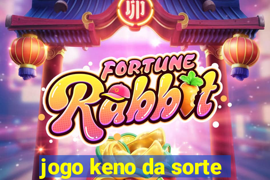 jogo keno da sorte